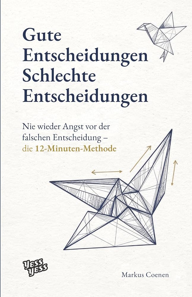 Gute Entscheidungen, schlechte Entscheidungen: Buchcover Markus Coenen