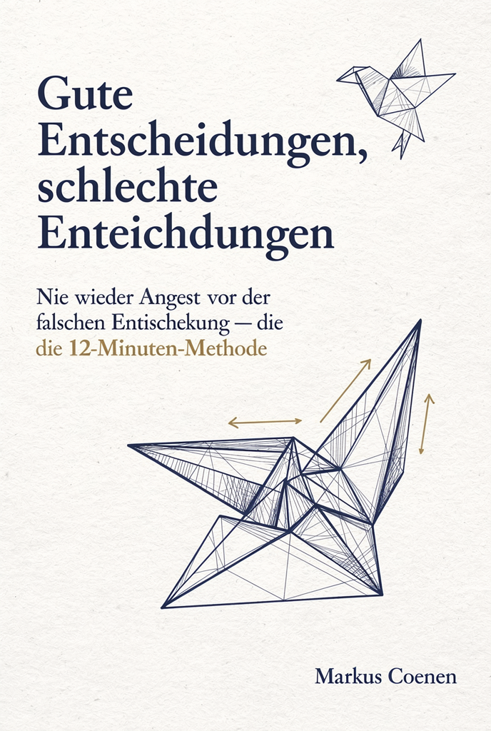 Gute Entscheidungen, schlechte Entscheidungen — Buchcover Markus Coenen