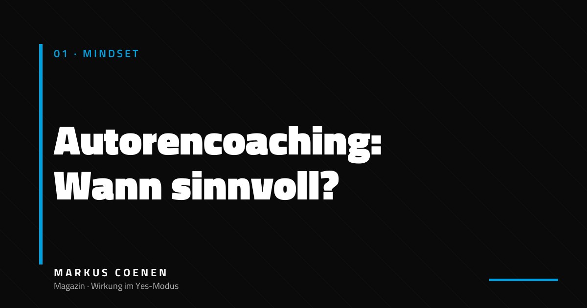 Autorencoaching: Wann es sinnvoll ist – Entscheidungshilfe für Sachbuch-Autoren von Markus Coenen