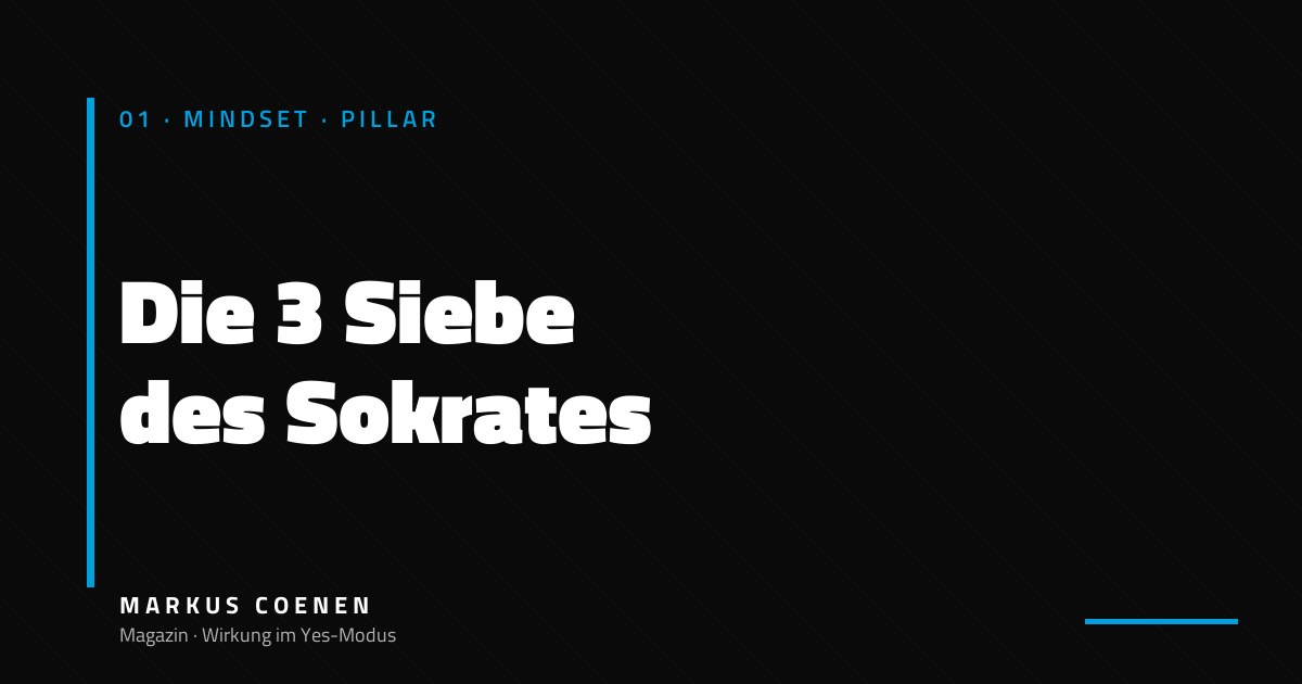 Die 3 Siebe des Sokrates – Filter-Methodik für Sachbuch-Autoren von Markus Coenen