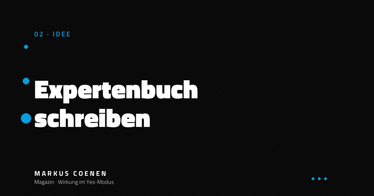 Expertenbuch schreiben – Leitfaden für Unternehmer und Experten von Markus Coenen