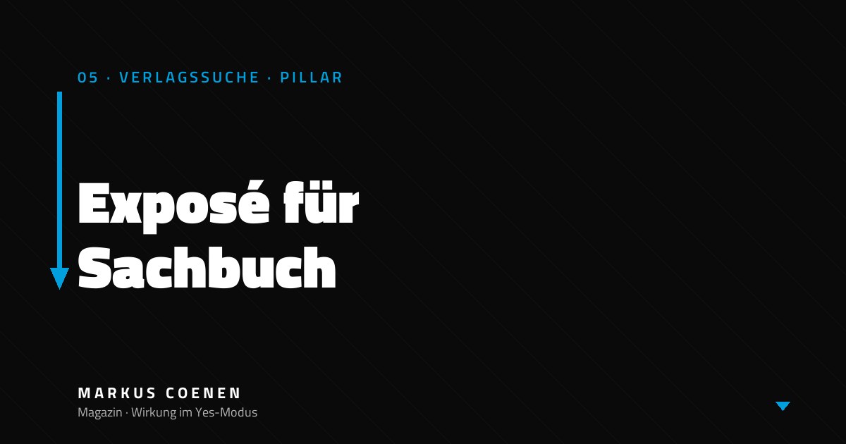 Exposé für Sachbuch – Verlags-Leitfaden 2026 von Markus Coenen