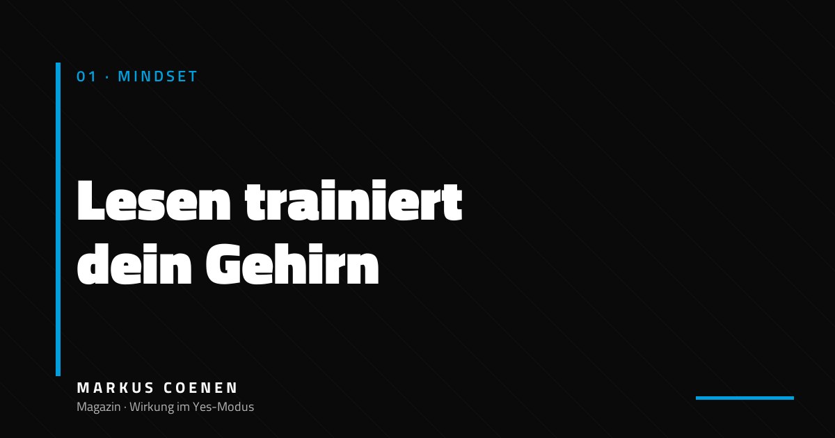 Lesen trainiert dein Gehirn – Mindset-Insight für Sachbuch-Autoren von Markus Coenen