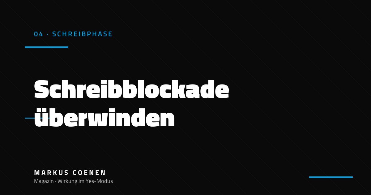 Schreibblockade überwinden – Praktische Strategien für Autoren von Markus Coenen
