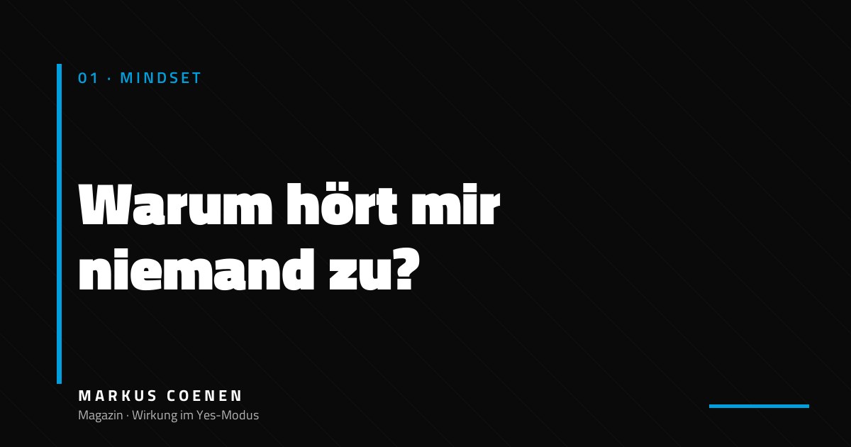 Warum hört mir niemand zu? – Psychologie der Wirkung für Autoren von Markus Coenen