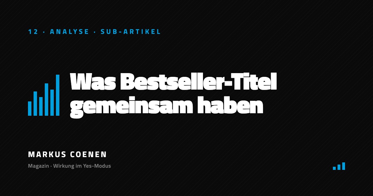 Was Bestseller-Titel gemeinsam haben: Muster-Analyse von Markus Coenen