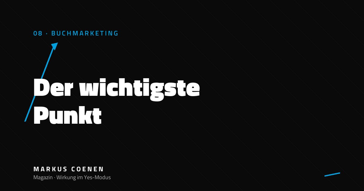 Der wichtigste Punkt im Sachbuch-Marketing – Positionierung von Markus Coenen