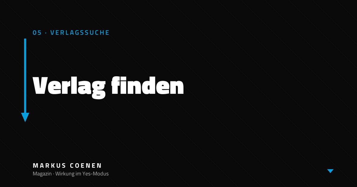 Wie findet man einen Verlag? – Verlags-Strategie für Sachbuch-Autoren von Markus Coenen