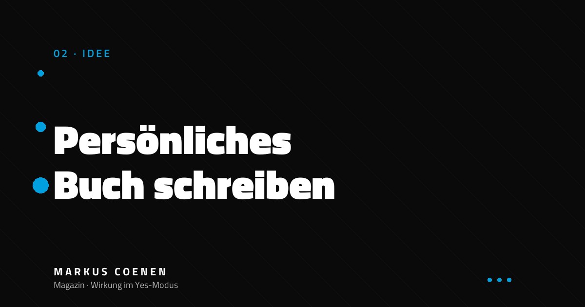 Persönliches Buch schreiben – Methodik für Autoren von Markus Coenen