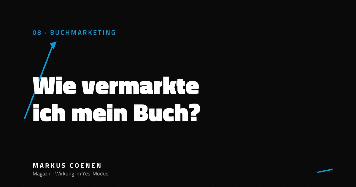 Wie vermarkte ich mein Buch? – Marketing-Strategie für Sachbuch-Autoren von Markus Coenen