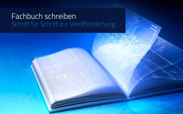 Fachbuch schreiben: Schritt für Schritt zur Veröffentlichung