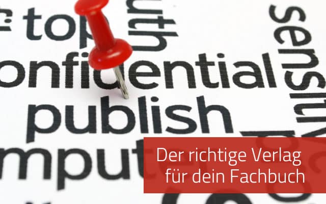 Fachbuch-Verlag: Warum du einen brauchst (und wann nicht)